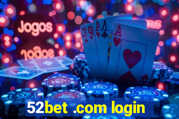 52bet .com login